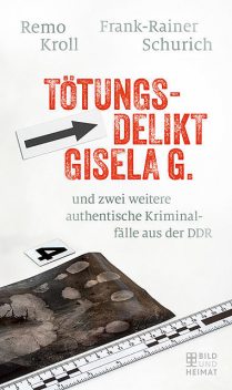 Tötungsdelikt Gisela G, Frank-Reiner Schurich, Remo Kroll