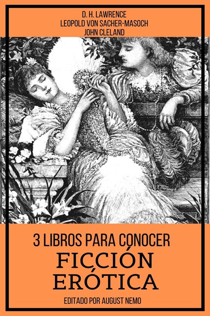 3 Libros para Conocer Ficción Erótica, D.H.Lawrence, Leopold von Sacher-Masoch, John Cleland, August Nemo
