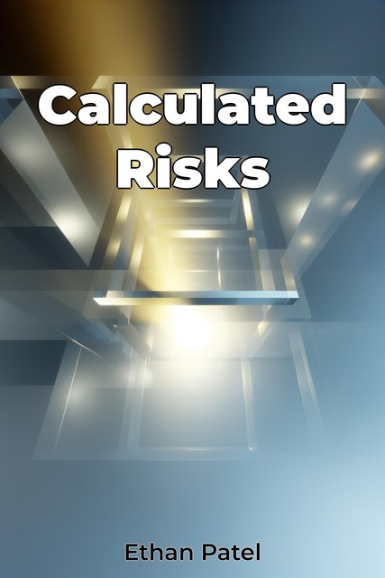 Calculated Risks, Ethan Patel