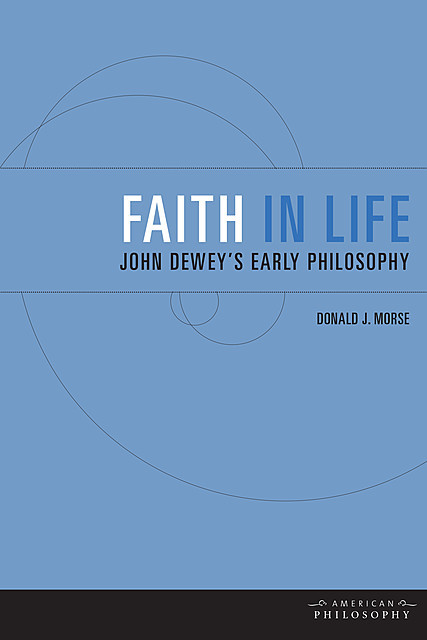 Faith in Life, Donald J. Morse