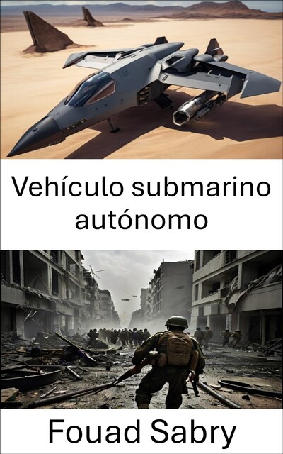 Vehículo submarino autónomo, Fouad Sabry