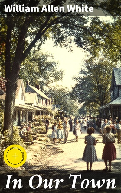 In Our Town, William Allen White