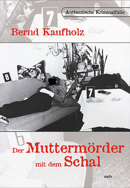 Der Muttermörder mit dem Schal, Bernd Kaufholz