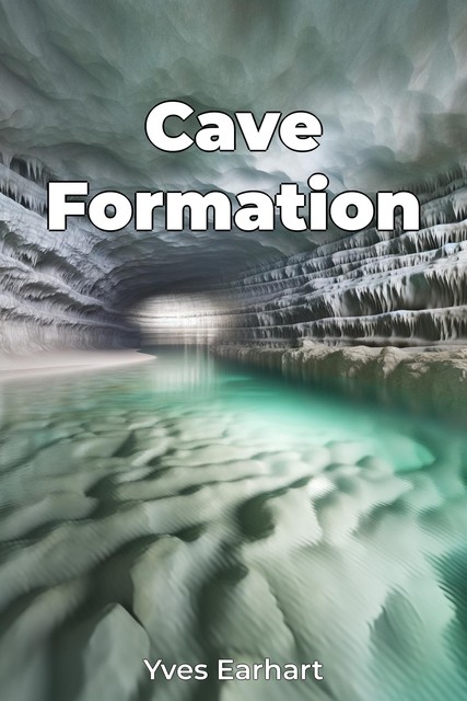 Cave Formation, Yves Earhart