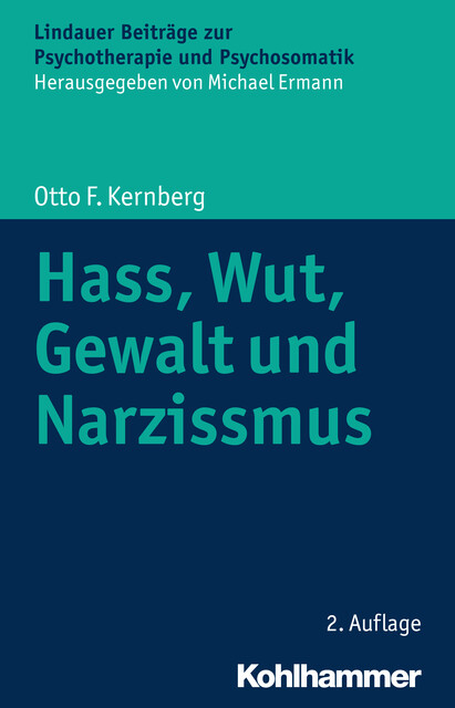 Hass, Wut, Gewalt und Narzissmus, Otto F. Kernberg