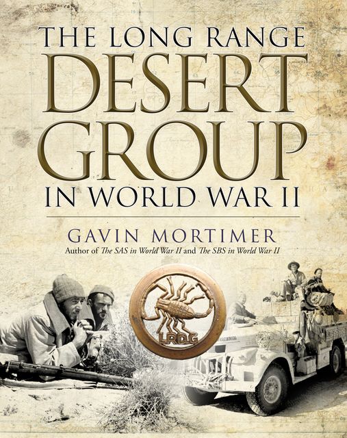 The Long Range Desert Group in World War II, Gavin Mortimer