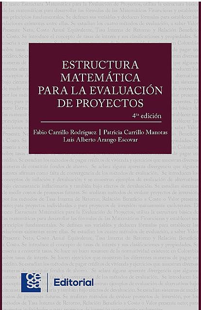 Estructura matemática para la evaluación de proyectos 4a edición, Fabio Carrillo Rodríguez, Patricia Carrillo Manotas, Luis Alberto Arango Escovar