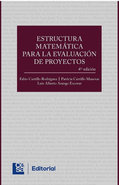 Estructura matemática para la evaluación de proyectos 4a edición, Fabio Carrillo Rodríguez, Patricia Carrillo Manotas, Luis Alberto Arango Escovar