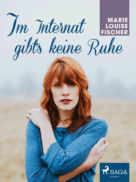 Im Internat gibt‘s keine Ruhe, Marie Louise Fischer