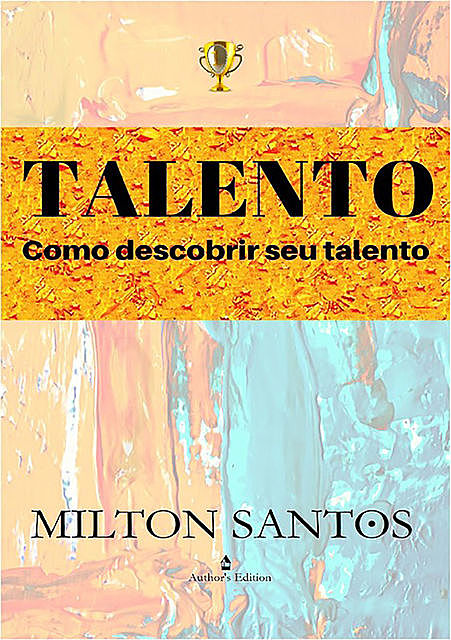 Talento Como Descobrir Seu Talento, Milton Santos