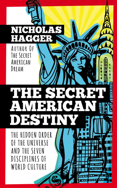 The Secret American Destiny, Nicholas Hagger