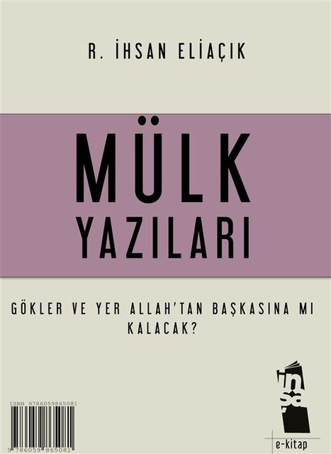 Mülk Yazıları, R.İhsan Eliaçık