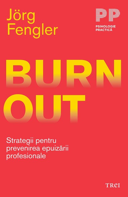 Burnout. Strategii pentru prevenirea epuizării profesionale, Jörg Fengler