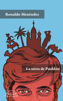 La nieta de Pushkin, Ronaldo Ménéndez