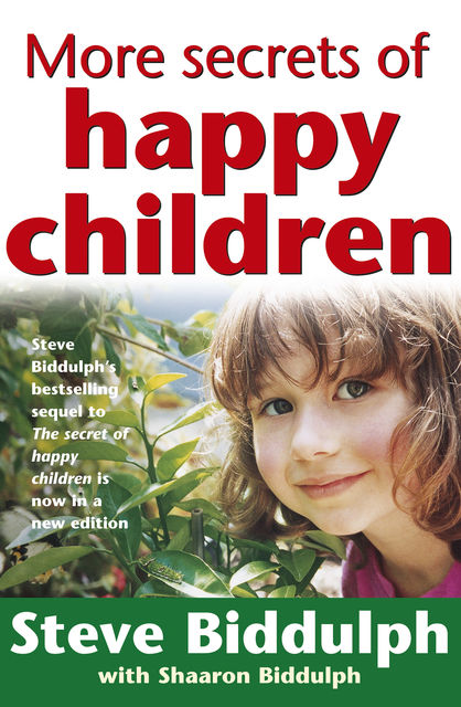 More Secrets of Happy Children, Steve Biddulph