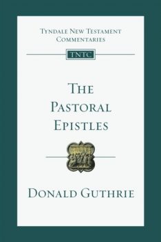 TNTC Pastoral Epistles, Donald Guthrie