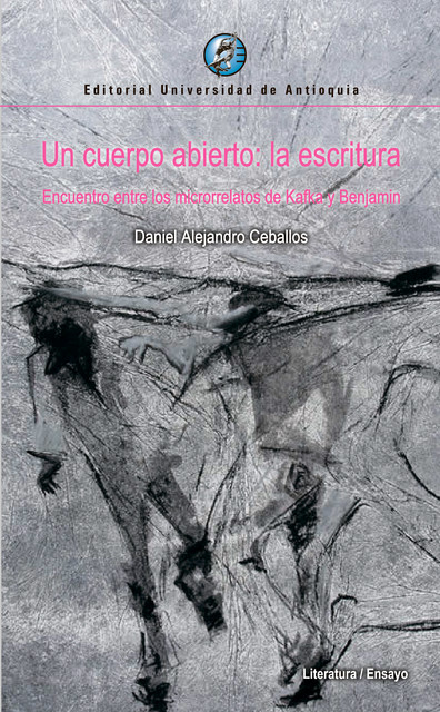 Un cuerpo abierto: la escritura, Daniel Ceballos