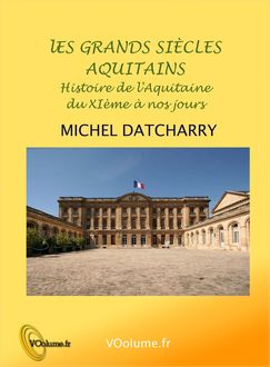 Grands siècles aquitains, Michel Datcharry