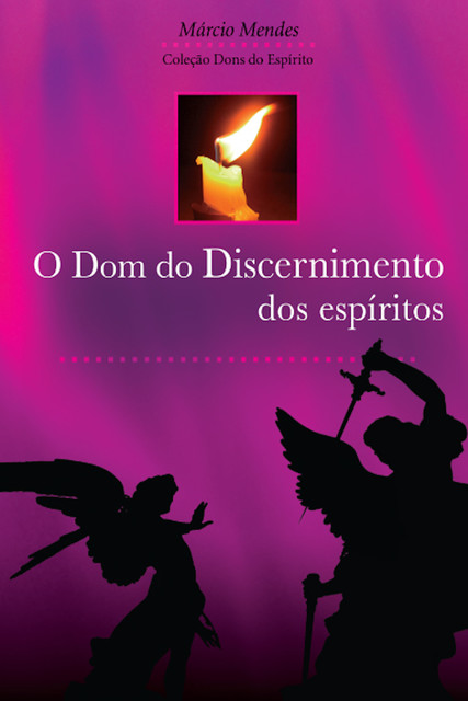 O Dom do Discernimento dos Espíritos, Márcio Mendes