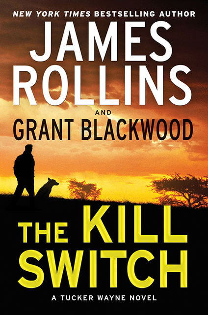 Kill Switch, James Rollins, Grant Blackwood