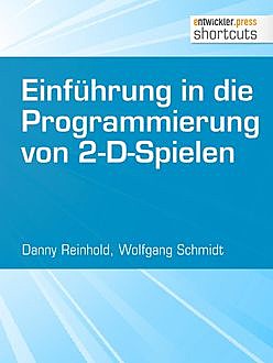 Einführung in die Programmierung von 2-D-Spielen, Danny Reinhold, Wolfgang Schmidt