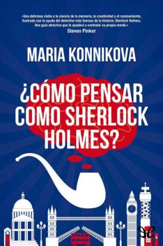Cómo pensar como Sherlock Holmes, Maria Konnikova