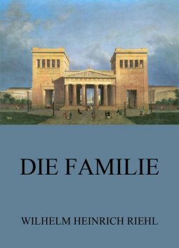 Die Familie, Wilhelm Heinrich Riehl