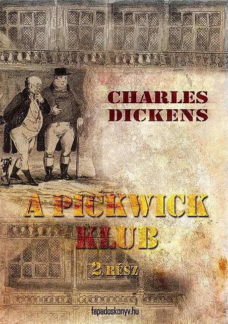 A Pickwick Klub II. kötet, Charles Dickens