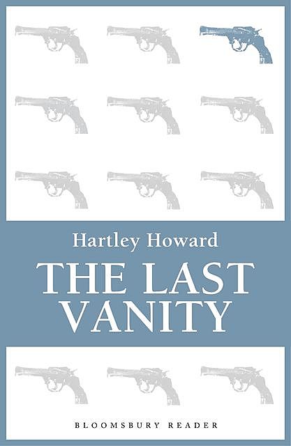 The Last Vanity, Hartley Howard