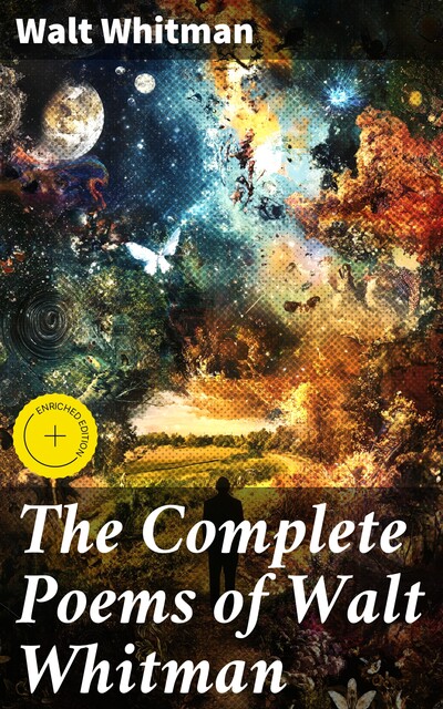 The Complete Poems of Walt Whitman, Walt Whitman