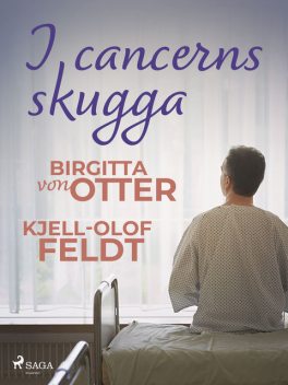 I cancerns skugga, Birgitta Von Otter, Kjell-Olof Feldt