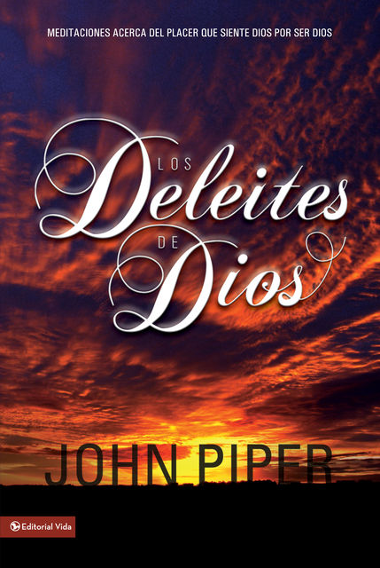Los deleites de Dios, John Piper