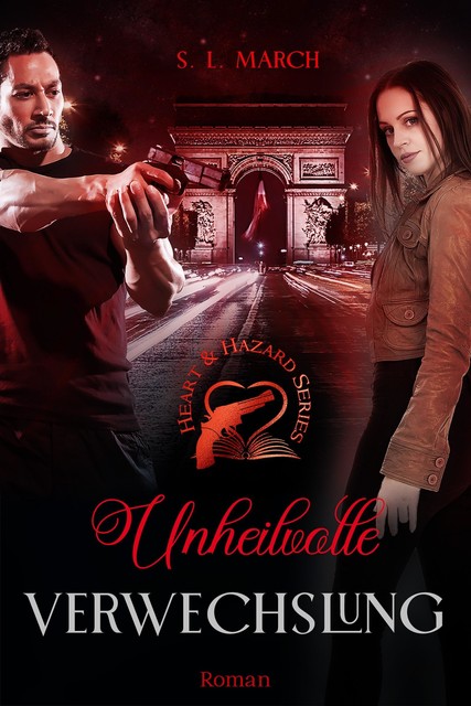 Heart & Hazard Series – Unheilvolle Verwechslung, S.L. March