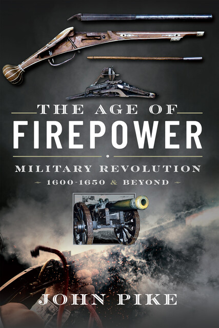 The Age of Firepower, John Pike