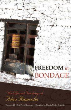 Freedom In Bondage, Adeu Rinpoche