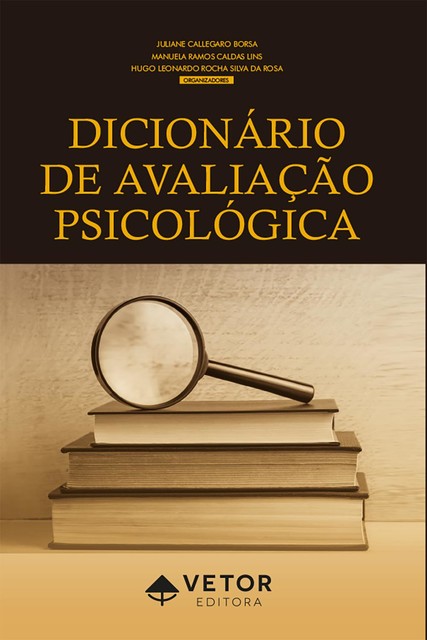 Dicionário de Avaliação Psicológica, Hugo Leonardo Rocha Silva da Rosa, Juliane Callegaro Borsa, Manuela Ramos Caldas Lins