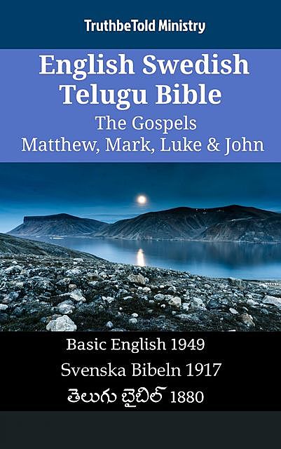 English Swedish Telugu Bible – The Gospels – Matthew, Mark, Luke & John, Truthbetold Ministry