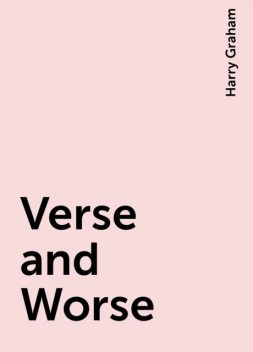 Verse and Worse, Harry Graham