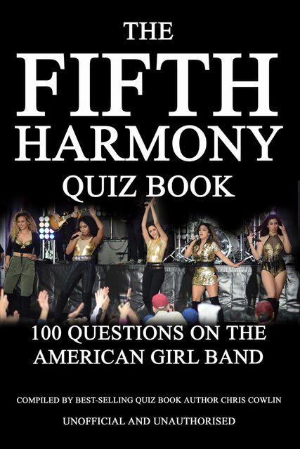The Fifth Harmony Quiz Book, Chris Cowlin
