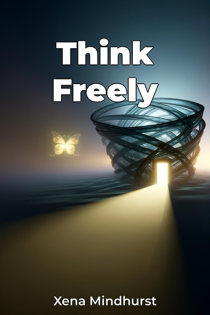 Think Freely, Xena Mindhurst