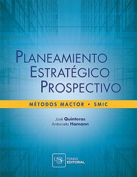 Planeamiento estratégico prospectivo, Antonieta Hamann Pastorino, José Quinteros Camacho