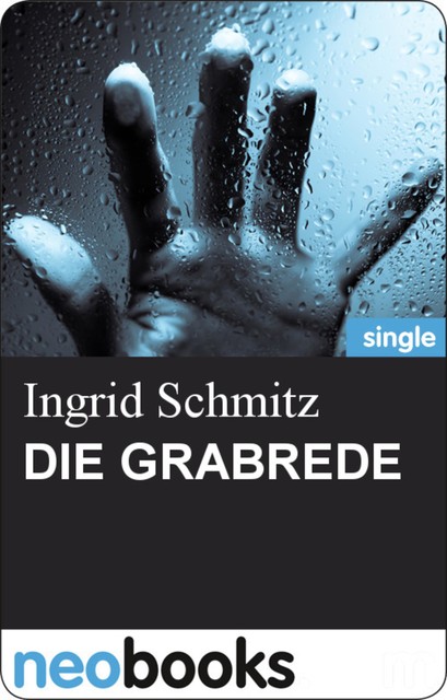 Die Grabrede, Ingrid Schmitz