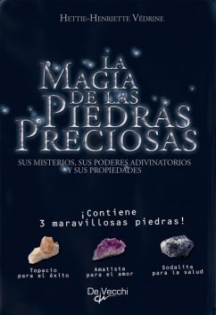 La magia de las piedras preciosas, Hettie-Henriette Védrine