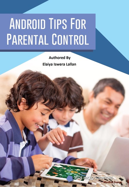 Android Tips for Parental Control, Elaiya Iswera Lallan