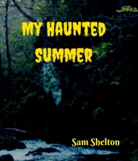 My Haunted Summer, Sam Shelton