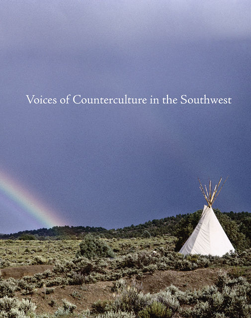 Voices of Counterculture in the Southwest, Jack Loeffler, Meredith Davidson