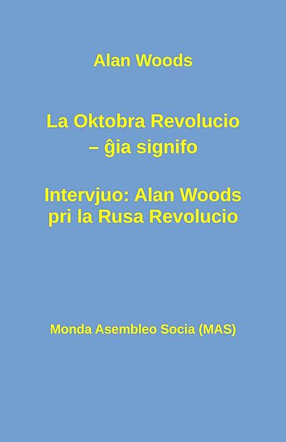 La Oktobra Revolucio — ĝia signifo; Intervjuo, Allan Woods