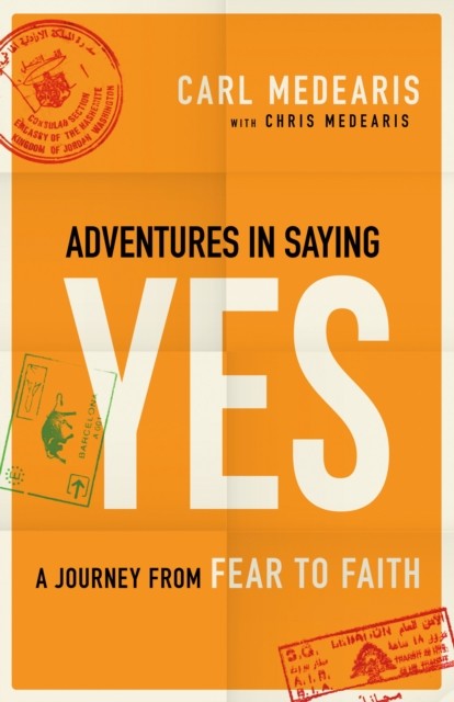 Adventures in Saying Yes, Carl Medearis