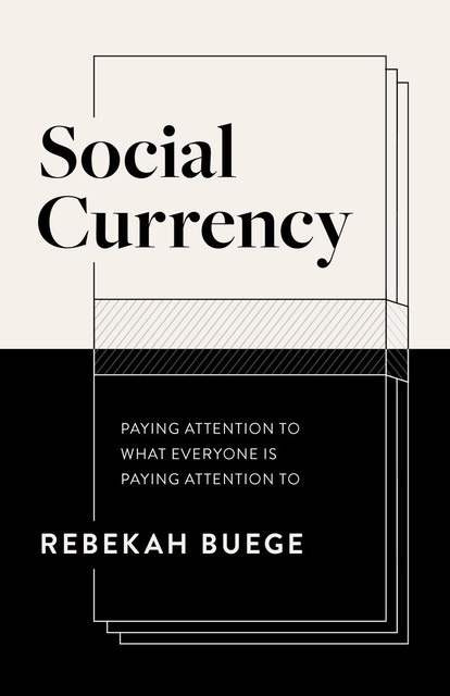 Social Currency, Rebekah Buege