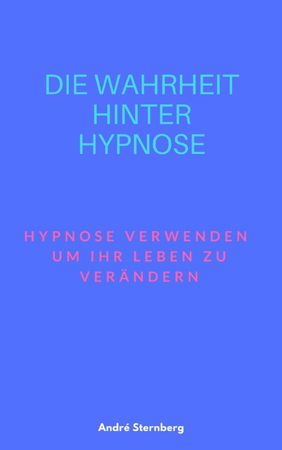 Die Wahrheit hinter Hypnose, André Sternberg